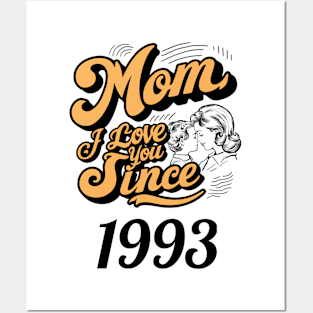 Mom i love you since 1993 Posters and Art